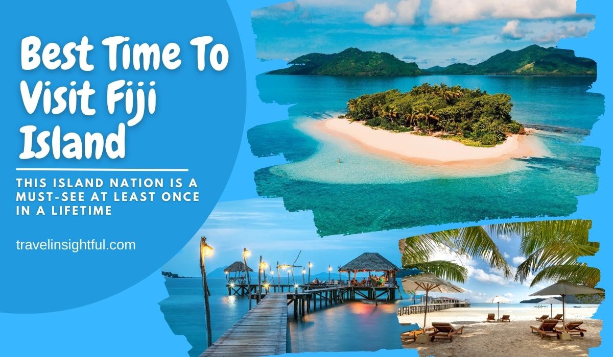 Best Time to Visit Fiji Island