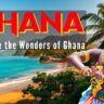 Explore the Wonders of Ghana